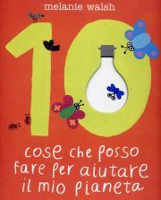 10 cose che posso fare per aiutare il mio pianeta