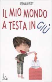 copertina del libro "Il mio mondo a testa in gi�"